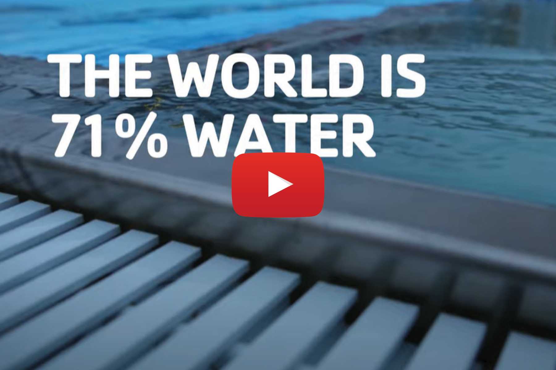 The world is 71% water. youtube video